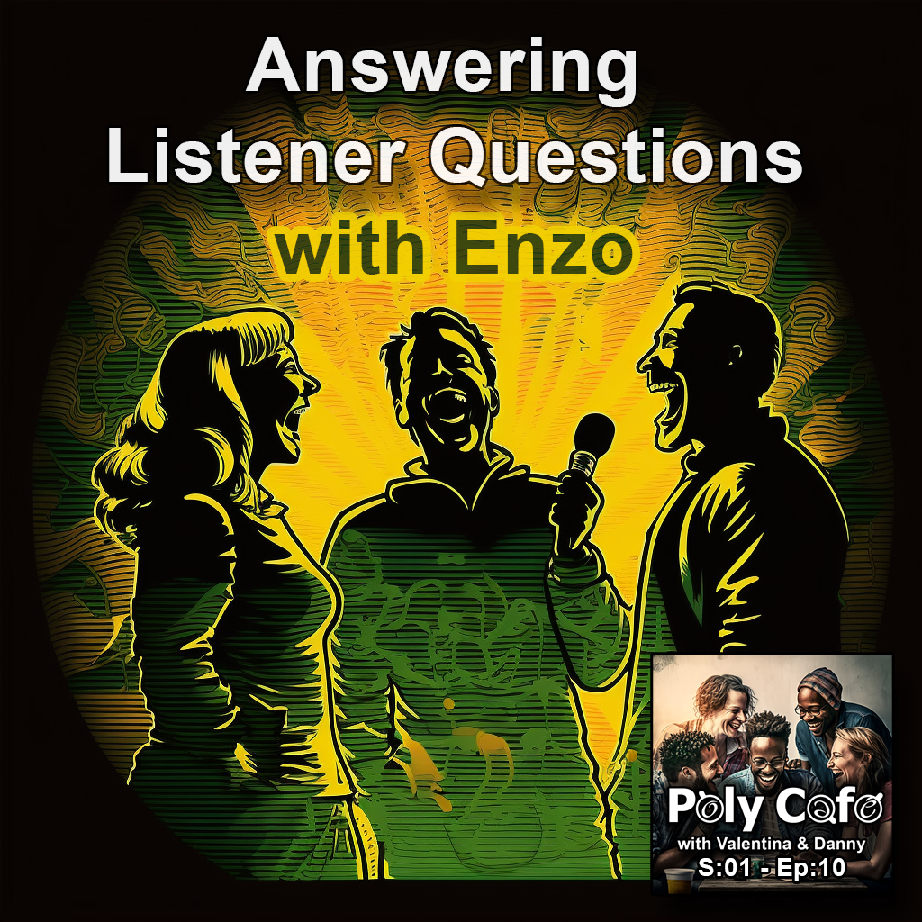 Ep10: Inside Look: Answering Listener Questions For Poly Café with Special Guest Enzo!